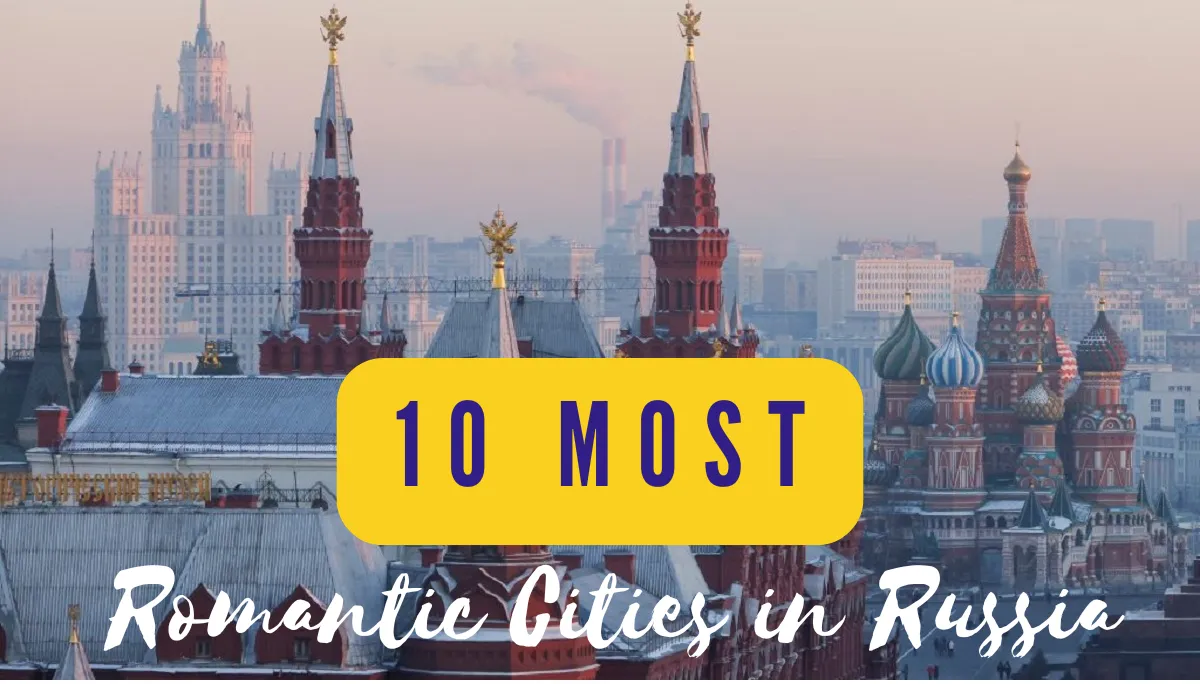 Romantic Cities in Russia